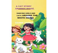 A cat story graphic novel: Dancing girls and cats around the white house