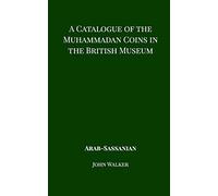 A Catalogue of the Muhammadan Coins in the British Museum - Arab Sassanian