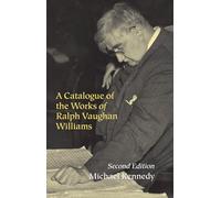 A Catalogue of the Works of Ralph Vaughan Williams