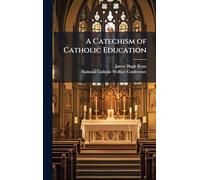 A Catechism of Catholic Education
