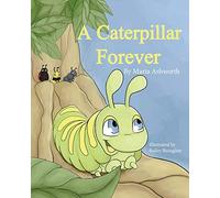 A Caterpillar Forever: A caterpillar's refusal to change