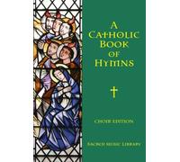 A Catholic Book of Hymns: 3 (A Catholic Book of Hymns - Sacred Music Library)