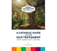 A Catholic Guide to the Old Testament (Great Adventure: Your Journey Through the Bible)