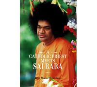 A Catholic Priest Meets Sai Baba