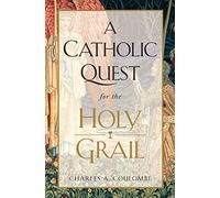 A Catholic Quest for the Holy Grail