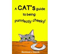 A CAT's guide to being purrrfectly cheeky!