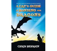 A Cat's Guide to Bonding with Dragons: A Humorous Fantasy Adventure: 1 (Dragoncat)