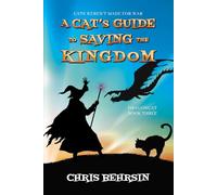 A Cat's Guide to Saving the Kingdom: A Humorous Fantasy Adventure: 3 (Dragoncat)