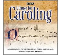 A Cause for Caroling: A celebration of the Christmas carol in Britain