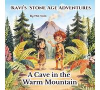A Cave in the Warm Mountain (Kavi's Stone Age Adventures)