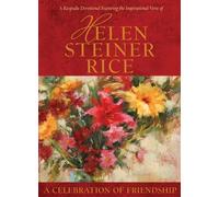 A Celebration of Friendship: A Keepsake Devotional Featuring the Inspirational Poetry of Helen Steiner Rice
