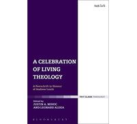A Celebration of Living Theology: A Festschrift in Honour of Andrew Louth