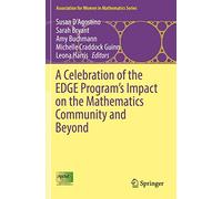 A Celebration of the EDGE Program’s Impact on the Mathematics Community and Beyond: 18 (Association for Women in Mathematics Series, 18)