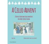 A Cello Advent, 25 Days of Christmas Solos and Duets: for a Most Joyous Season