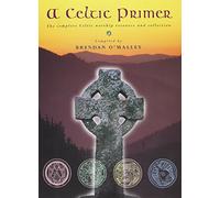 A Celtic Primer: The Complete Celtic Worship Resource and Collection with Disk