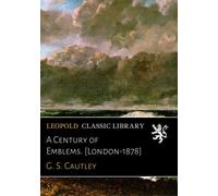 A Century of Emblems. [London-1878]