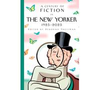 A Century of Fiction in the New Yorker: 1925-2025