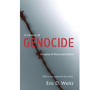 A Century of Genocide: Utopias of Race and Nation: Utopias of Race and Nation - Updated Edition