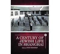 A Century of Jewish Life in Shanghai (Touro University Press)