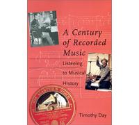 A Century of Recorded Music - Listening to Musical History