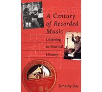 A Century of Recorded Music - Listening to Musical History