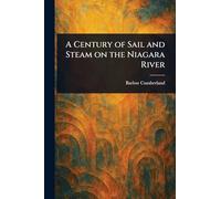 A Century of Sail and Steam on the Niagara River