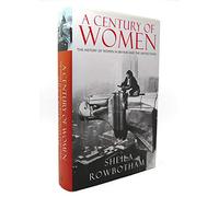 A Century of Women: The History of Women in Britain and the United States