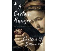 A certain hunger. Un insaziabile appetito