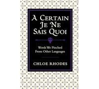 A Certain Je Ne Sais Quoi: Words We Pinched From Other Languages