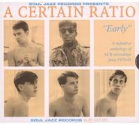 A Certain Ratio - Early: A Definitive Anthology Of ACR Recordings From 1978-85