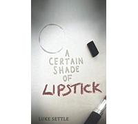A Certain Shade of Lipstick