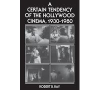 A Certain Tendency of the Hollywood Cinema, 1930-1980