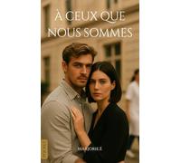 À Ceux Que Nous Sommes