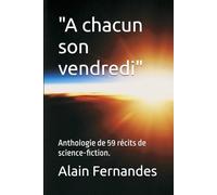 "A chacun son vendredi": Anthologie de 59 récits de science-fiction.