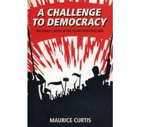 A Challenge to Democracy: Militant Catholicism in Modern Ireland