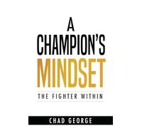 A Champion's Mindset: The Fighter Within