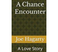 A Chance Encounter: A Love Story