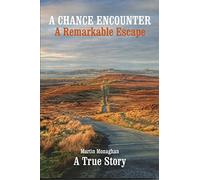A Chance Encounter A Remarkable Escape