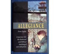 A Change of Allegiance: A Journey into the Historical and Biblical Teaching of War and Peace