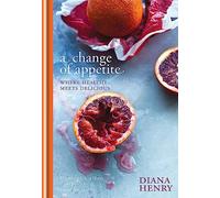 A Change of Appetite: Where delicious meets healthy