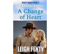 A Change of Heart: The Buchanan Brothers - Mercy Ranch Book 3