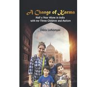 A Change of Karma: Half a Year Alone in India with my Three Children and Autism