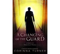 A Changing of the Guard: 2 (Last Things)