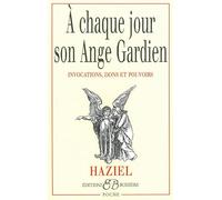 À chaque jour son ange gardien: Invocations