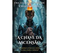 A Chave da Ascensão: Livro Um da Saga A Era dos Caídos
