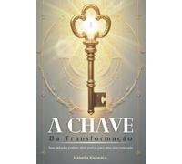 A Chave Da Transformação