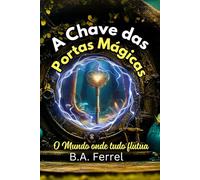 A Chave das Portas Mágicas: O Mundo onde Tudo Flutua: 1