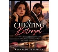 A Cheating Betrayal Angsty Second-Chance Romance: A Broken Marriage, A Painful Goodbye, and One Last Chance at Love: 6 (THE BILLIONAIRE SECRETS SERIES)