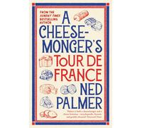 A Cheesemonger’s Tour de France