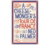 A Cheesemonger’s Tour de France
